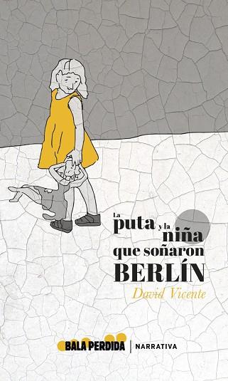 LA PUTA Y LA NIÑA QUE SOÑARON BERLÍN | 9788412183368 | VICENTE, DAVID