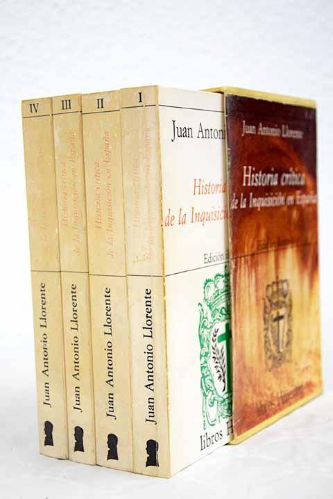 HISTORIA CRÍTICA DE LA INQUISICIÓN EN ESPAÑA 4 TOMOS | 9999900003680 | LLORENTE, JUAN ANTONIO