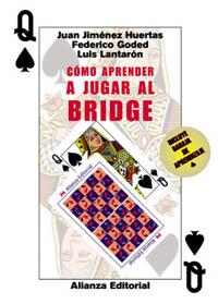COMO APRENDER A JUGAR A BRIDGE | 9788420644899 | GODED NADAL, FEDERICO/JIMéNEZ HUERTAS, JUAN/LANTARóN PINEDO, LUIS