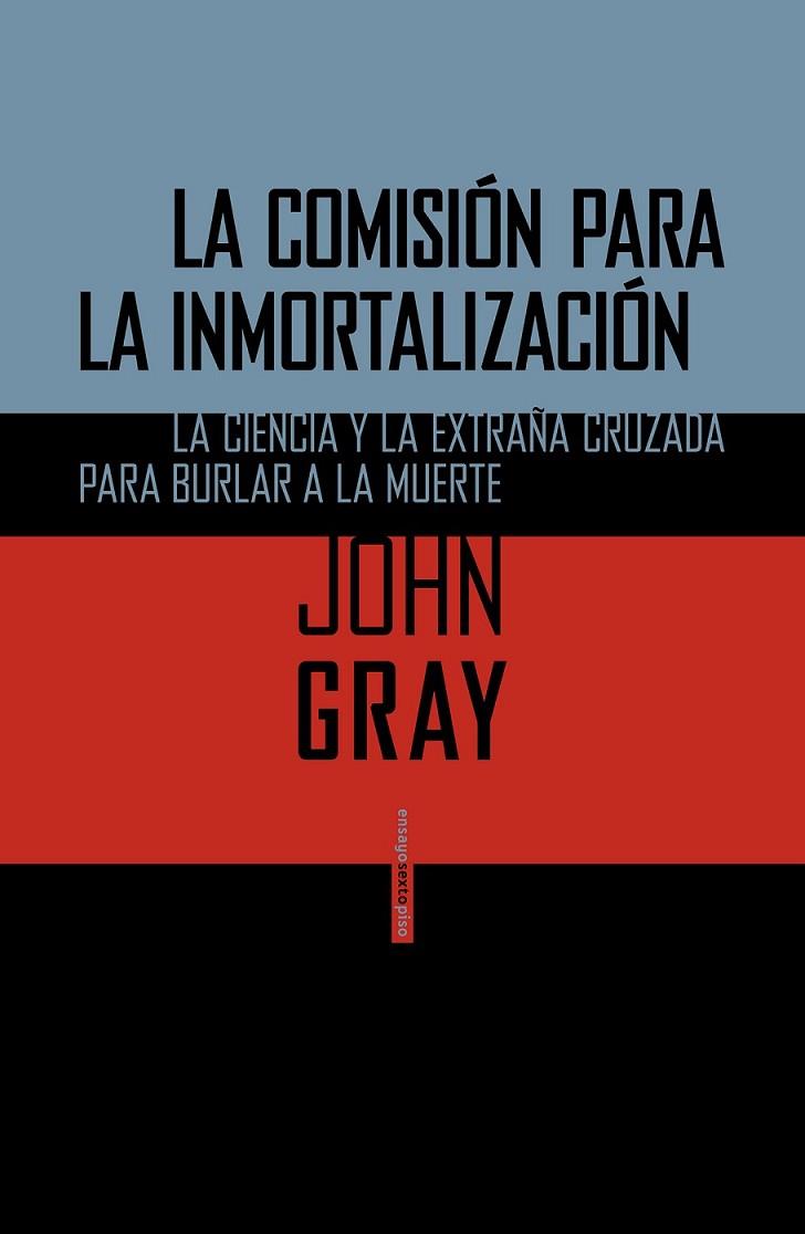 COMISIÓN PARA LA INMORTALIZACIÓN,LA | 9788415601715 | GRAY,JOHN