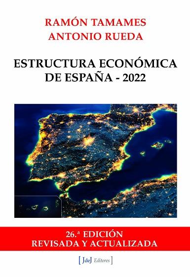ESTRUCTURA ECONÓMICA DE ESPAÑA - 2022 | 9788412494563 | TAMAMES, RAMÓN/RUEDA, ANTONIO