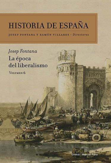 HISTORIA DE ESPAÑA 6: LA ÉPOCA DEL LIBERALISMO | 9788498928075 | FONTANA, JOSEP