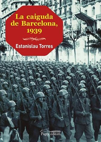 LA CAIGUDA DE BARCELONA, 1939 | 9788499754611 | TORRES MESTRES, ESTANISLAU