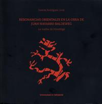 RESONANCIAS ORIENTALES EN LA OBRA DE JUAN NAVARRO BALDEWEG. | 9788484488156 | RODRÍGUEZ LLERA, RAMÓN