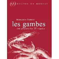 LES GAMBES, COM PREPARA-LES 10 VEGADES | 9788412281408 | TORRENT I QUETGLAS, MARGARITA
