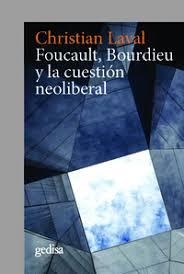 FOUCAULT, BOURDIEU Y LA CUESTIÓN NEOLIBERAL | 9788417835842 | LAVAL, CHRISTIAN