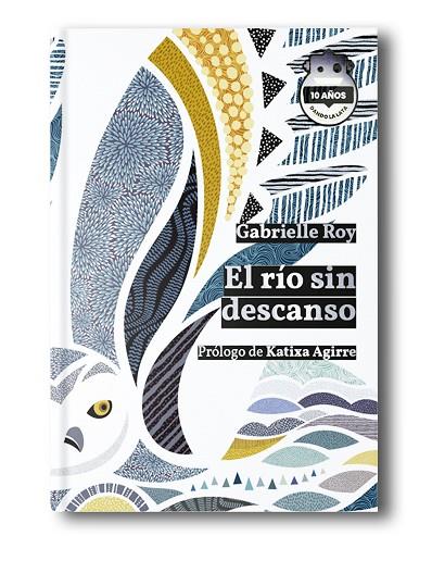 EL RÍO SIN DESCANSO. ED. 10 ANIVERSARIO | 9788418918612 | ROY, GABRIELLE