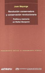 REVOLUCIÓN CONSERVADORA Y CONSERVACIÓN REVOLUCIONARIA | 9788476586532 | MAYORGA, JUAN