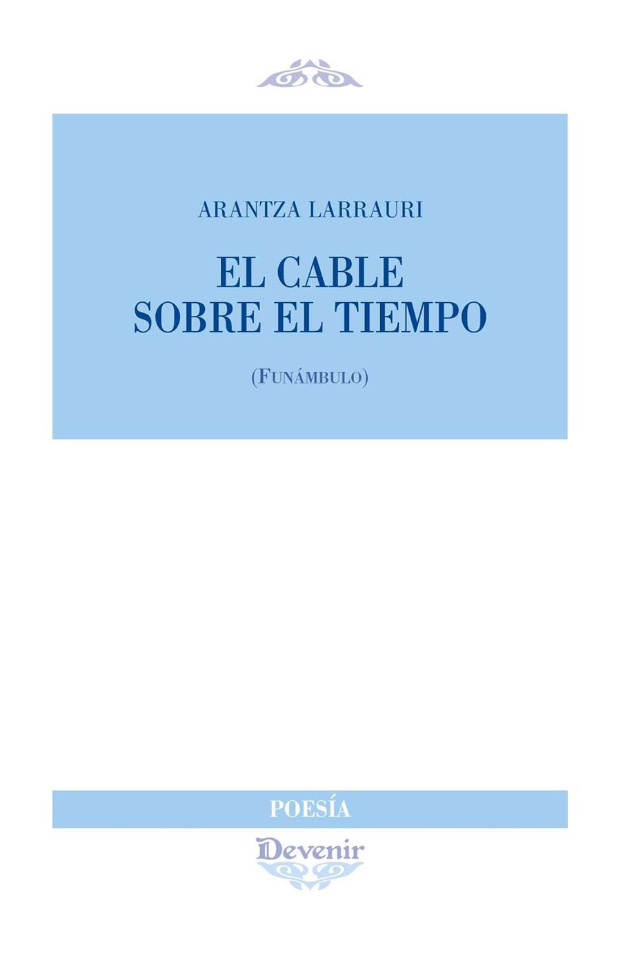 CABLE SOBRE EL TIEMPO | 9788418993299 | ANRANTZA LARRAURI