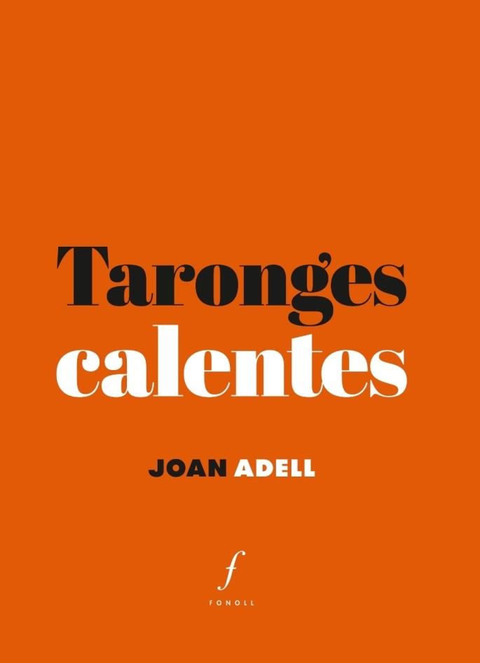 TARONGES CALENTES | 9788494537073 | ADELL ÁLVAREZ, JOAN