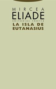 LA ISLA DE EUTANASIUS | 9788481647532 | MIRCEA ELIADE