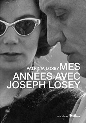 MES ANNÉES AVEC JOSEPH LOSEY (RUE FEROU) | 9782825144497 | LOSEY, PATRICIA