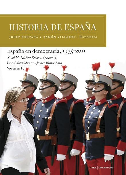 ESPAÑA EN DEMOCRACIA, 1975-2011 HISTORIA DE ESPAÑA VOL. 10 | 9788417067298 | NúñEZ SEIXAS, XOSé M./GáLVEZ MUñOZ, LINA/MUñOZ SORO, JAVIER