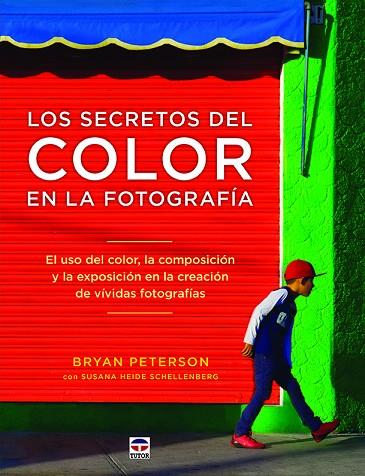 LOS SECRETOS DEL COLOR EN LA FOTOGRAFÍA | 9788416676484 | PETERSON, BRYAN