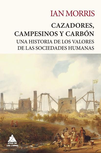 CAZADORES, CAMPESINOS Y CARBÓN | 9788418217647 | MORRIS, IAN