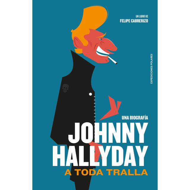 JOHNNY HALLYDAY. A TODA TRALLA | 9788494810107 | CABRERIZO, FELIPE