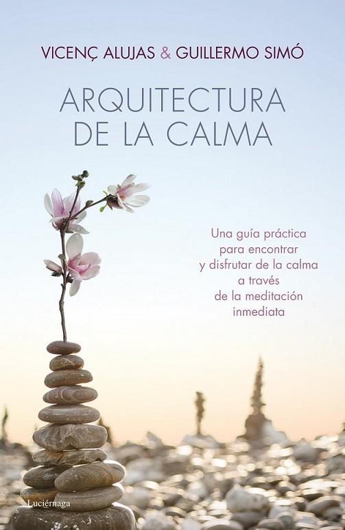 ARQUITECTURA DE LA CALMA | 9788415864318 | ALUJAS, VICENç/SIMó, GUILLERMO