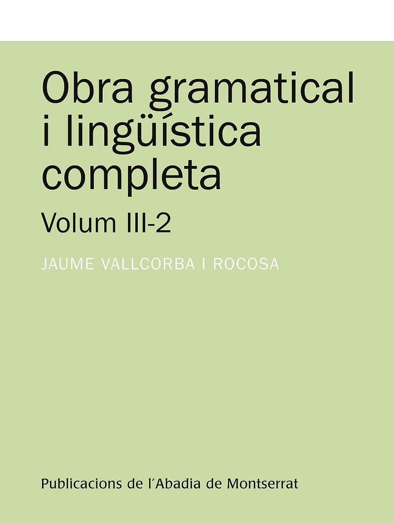 OBRA GRAMATICAL I LINGÜÍSTICA COMPLETA, VOLUM 3-2 | 9788491910787 | VALLCORBA I ROCOSA, JAUME