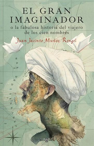 GRAN IMAGINADOR O LA FABULOSA HISTORIA D | 9788401017483 | MUÑOZ RENGEL, JUAN JACINTO