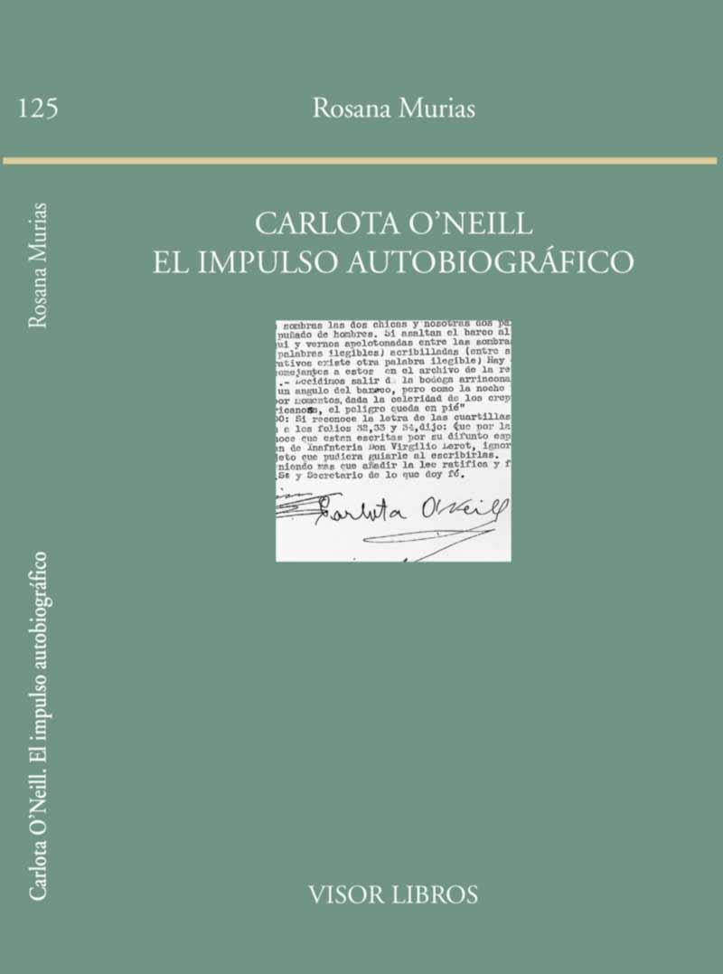 CARLOTA O'NEILL. EL IMPULSO AUTOBIOGRÁFICO | 9788498951257 | MURIAS, ROSANA