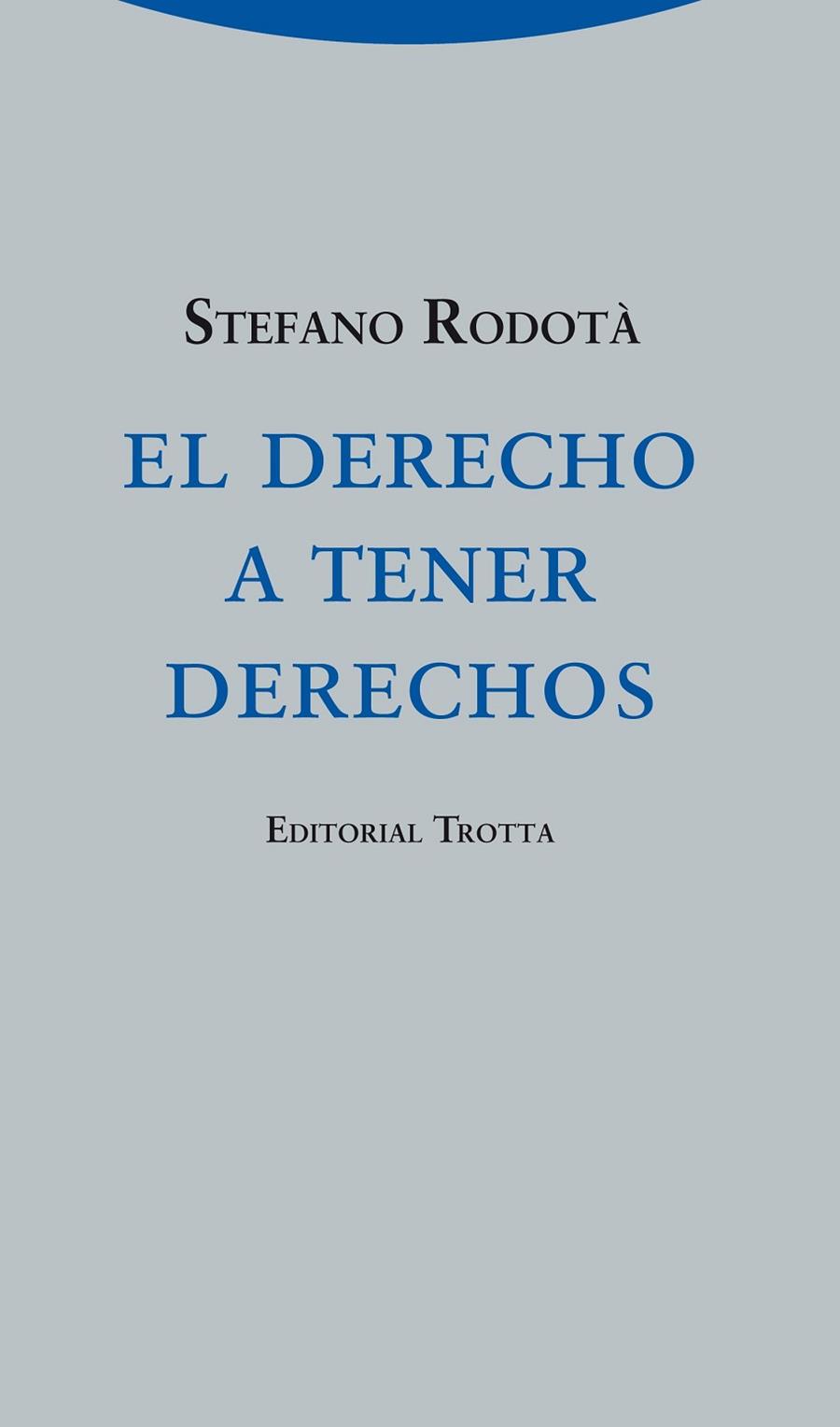 EL DERECHO A TENER DERECHOS | 9788498795387 | RODOTÀ, STEFANO