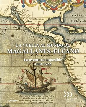 LA VUELTA AL MUNDO DE MAGALLANES-ELCANO: LA AVENTURA IMPOSIBLE 1519-1522 | 9788400104313 | HIGUERAS RODRÍGUEZ, MARÍA DOLORES/SALVADOR BERNABÉU ALBERT/MARTÍN MERÁS, LUISA/COLOMAR, MARÍA ANTONI
