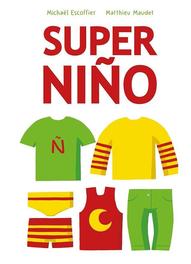 SUPER NIÑO | 9788416126187 | ESCOFFIER, MICHAEL/MAUDET, MATTHIEU