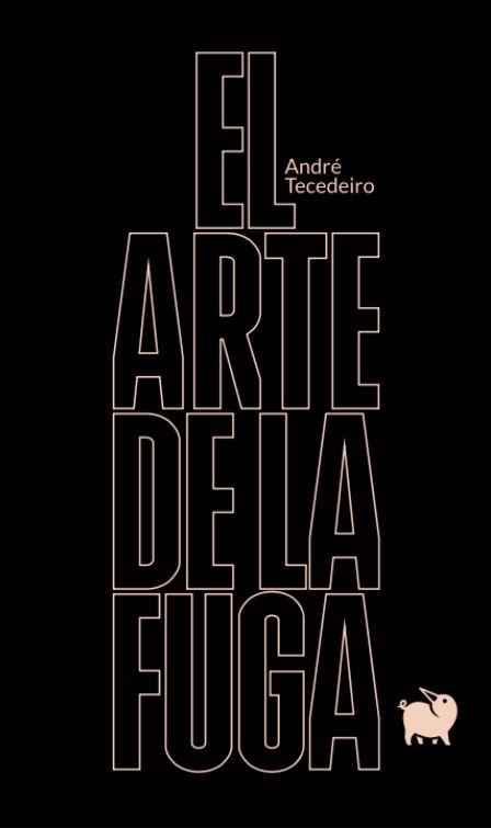 ARTE DE LA FUGA, EL (BILINGÜE CASTELLANO;PORTUGÉS) | 9788494922381 | ANDRÉ TECEDEIRO