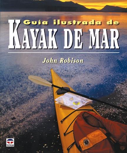GUÍA ILUSTRADA DE KAYAK DE MAR | 9788479025106 | ROBISON, JOHN