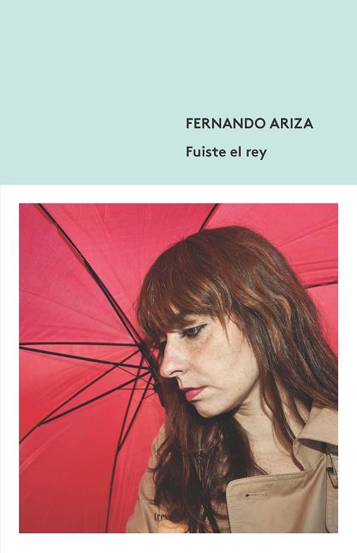 FUISTE EL REY | 9788412094312 | ARIZA, FERNANDO