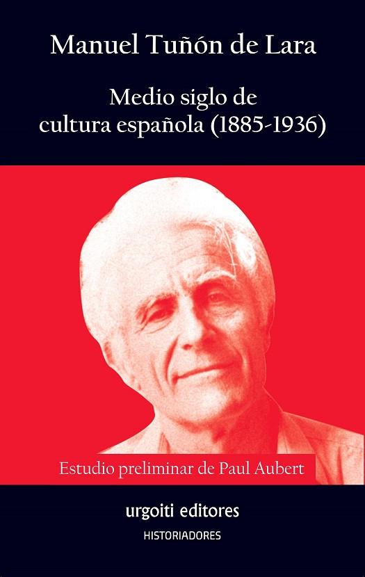 MEDIO SIGLO DE CULTURA ESPAÑOLA (1885-1936) | 9788494629624 | TUÑÓN DE LARA, MANUEL/AUBERT, PAUL