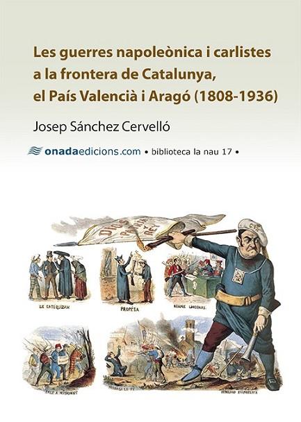 LES GUERRES NAPOLEÒNICA I CARLISTES A LA FRONTERA DE CATALUN | 9788415896500 | SÁNCHEZ CERVELLÓ, JOSEP