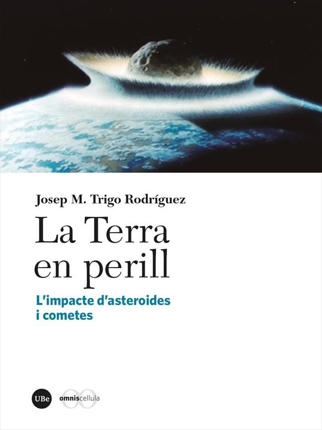 LA TERRA EN PERILL | 9788491687887 | TRIGO RODRÍGUEZ, JOSEP M.