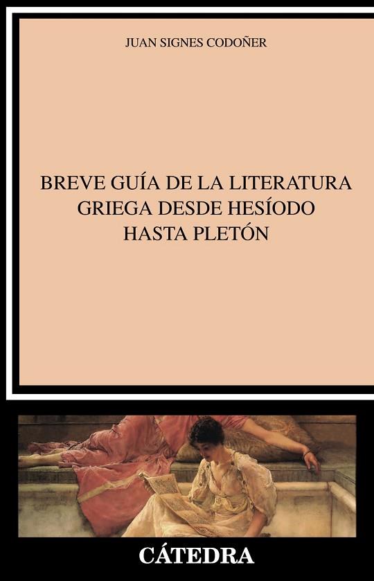 BREVE GUÍA DE LA LITERATURA GRIEGA DESDE HESÍODO HASTA PLETÓN | 9788437640556 | SIGNES CODOÑER, JUAN