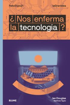 LAGRANIDEA. ¿NOS ENFERMA LA TECNOLOGÍA? | 9788418459047 | DOUGLAS, IAN/TAYLOR, MATTHEW