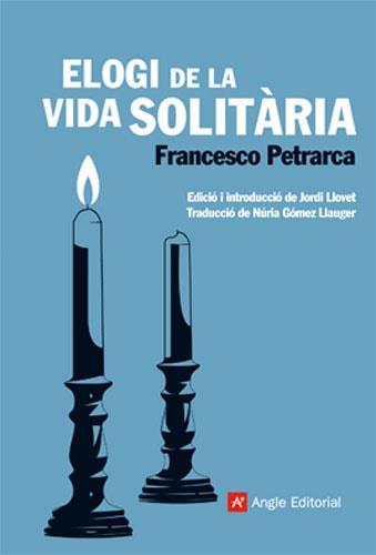 ELOGI DE LA VIDA SOLITARIA | 9788415002253 | PETRARCA, FRANCESCO