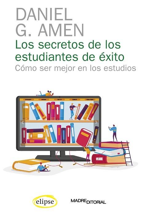 LOS SECRETOS DE LOS ESTUDIANTES DE ÉXITO | 9788412299779 | AMEN, DANIEL G.