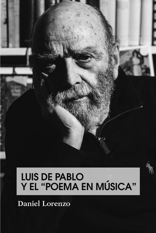 LUIS DE PABLO Y EL POEMA EN MUSICA | 9788480488990 | LORENZO,DANIEL