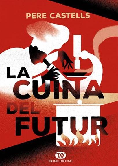 LA CUINA DEL FUTUR | 9788491172024 | CASTELLS, PERE