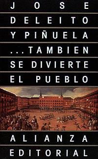 ...TAMBIÉN SE DIVIERTE EL PUEBLO | 9788420603513 | DELEITO Y PIÑUELA, JOSÉ