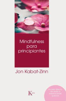 MINDFULNESS PARA PRINCIPIANTES | 9788499886022 | KABAT-ZINN, JON