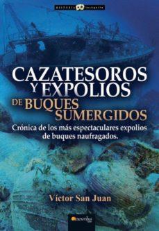 CAZATESOROS Y EXPOLIOS DE BUQUES SUMERGIDOS | 9788413050775 | SAN JUAN, VÍCTOR