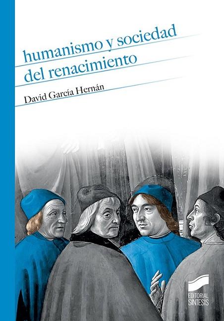 HUMANISMO Y SOCIEDAD DEL RENACIMIENTO | 9788490774526 | GARCÍA HERNÁN, DAVID