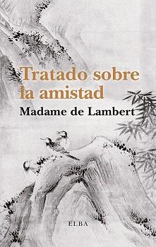 TRATADO SOBRE LA AMISTAD | 9788494796647 | DE LAMBERT, MADAME