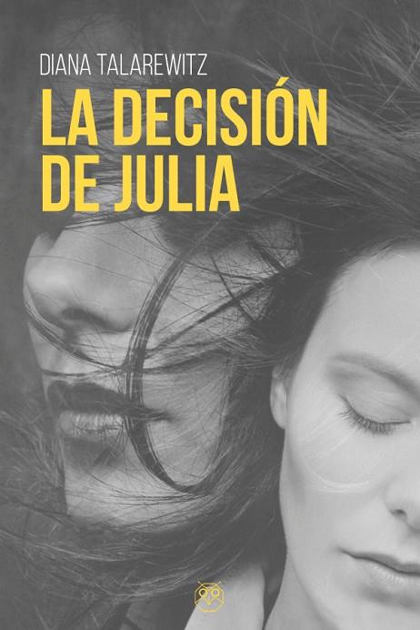 LA DECISIÓN DE JULIA | 9788412325058 | TALAREWITZ, DIANA