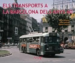 TRANSPORTS A LA BARCELONA DELS ANYS 60, ELS | 9788486758448 | ALVAREZ, MANEL/COSFORD, JOHN/LASCORZ, RAMÓN