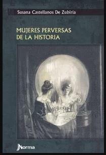 MUJERES PERVERSAS DE LA HISTORIA | 9789584541031 | CASTELLANOS DE ZUBIRIA, SUSANA