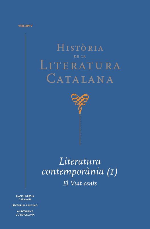 HISTÒRIA DE LA LITERATURA CATALANA VOL. 5 LITERATURA CONTEMPORÀNIA (I) EL VUIT-CENTS | 9788441232655 | BROCH I HUESA, ÀLEX/CASSANY, ENRIC/DOMINGO, JOSEP M.