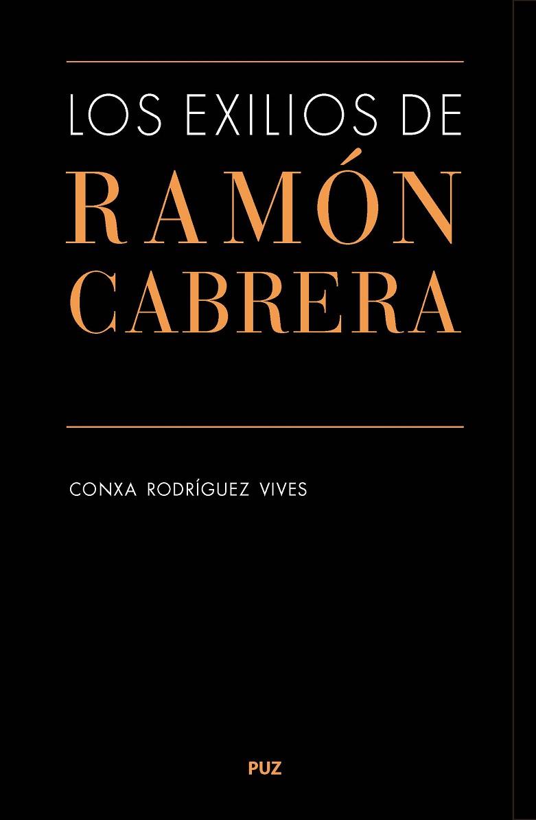 LOS EXILIOS DE RAMÓN CABRERA | 9788417633400 | RODRÍGUEZ VIVES, CONXA