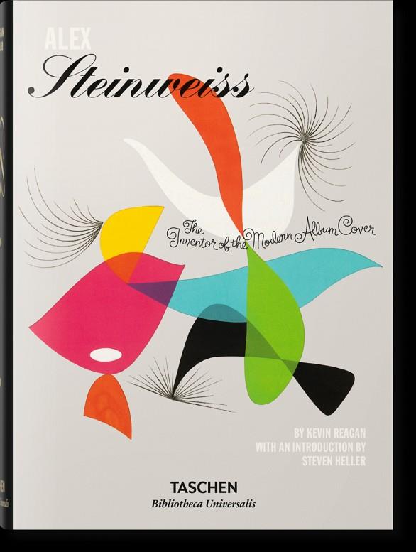 ALEX STEINWEISS. THE INVENTOR OF THE MODERN ALBUM COVER | 9783836557764 | ALEX STEINWEISS, KEVIN REAGAN, STEVEN HELLER